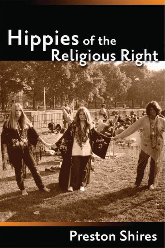 Hippies of the Religious Right, (Paperback)