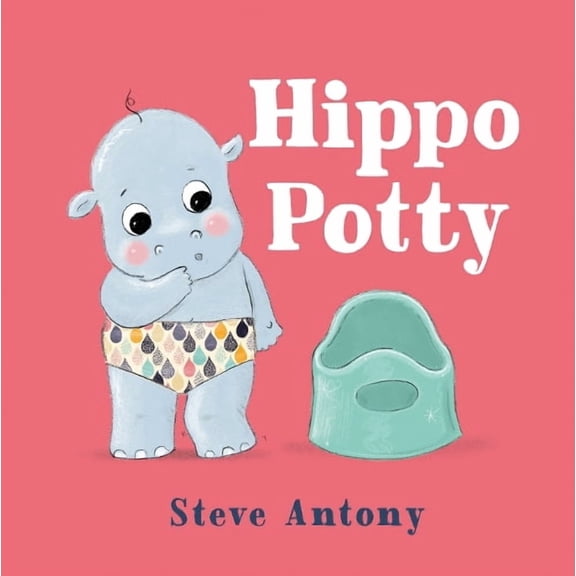 Steve Antony Hippo Potty (Paperback)