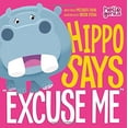 thumbnail image 1 of Pre-Owned Hippo Says Excuse Me (Board book) 1404867872 9781404867871, 1 of 1