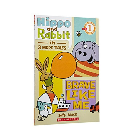 Pre-Owned Hippo & Rabbit in Brave Like Me (3 More Tales) (Scholastic Reader, Level 1) (Paperback) 0545283604 9780545283601