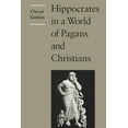 thumbnail image 1 of Hippocrates in a World of Pagans and Christians, (Paperback), 1 of 1