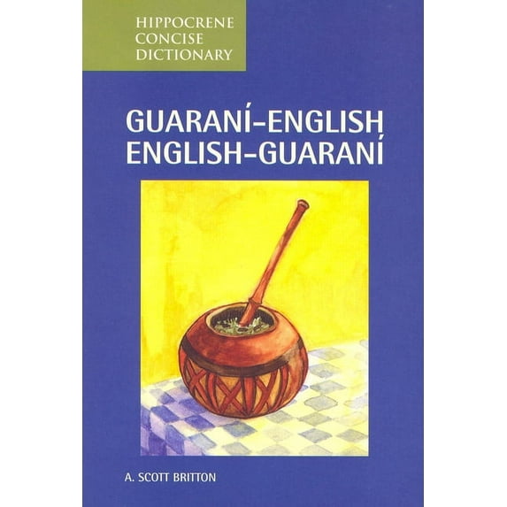 Hippocrene Concise Dictionaries Guarani-English/English-Guarani Concise Dictionary, (Paperback)