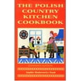 thumbnail image 1 of Hippocrene Cookbook Library (Paperback) Polish Country Kitchen Cookbook (Expanded), (Paperback), 1 of 1