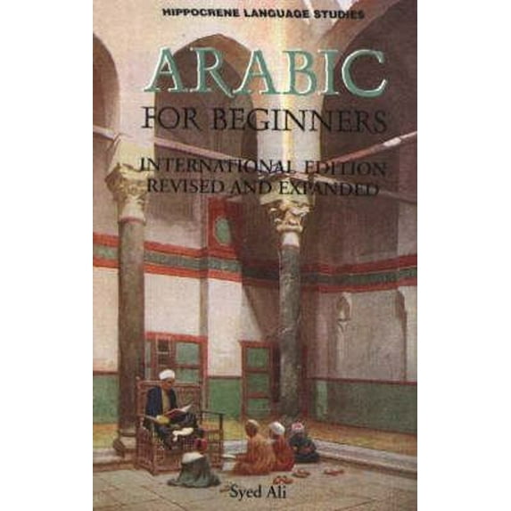 Pre-Owned Arabic for Beginners: International Edition (Hippocrene Language Studies) (English and Arabic Edition) (Paperback) 0781808413 9780781808415