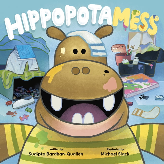 Hippopotamess: Making a Mess Is Good, Clean Fun, (Hardcover)