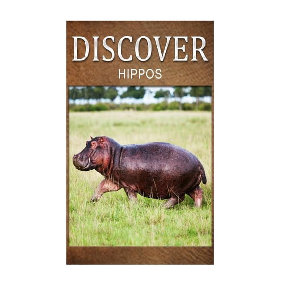 Hippos - Discover: Early reader's wildlife photography book (Paperback)