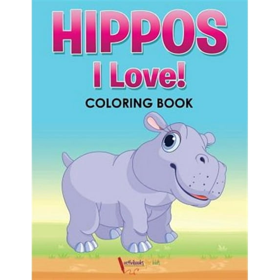 Hippos! I Love! Coloring Book (Paperback)
