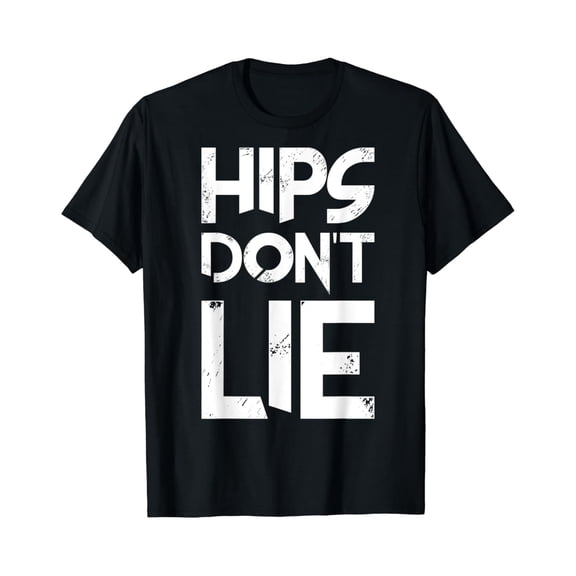 Hips Don't Lie T-Shirts