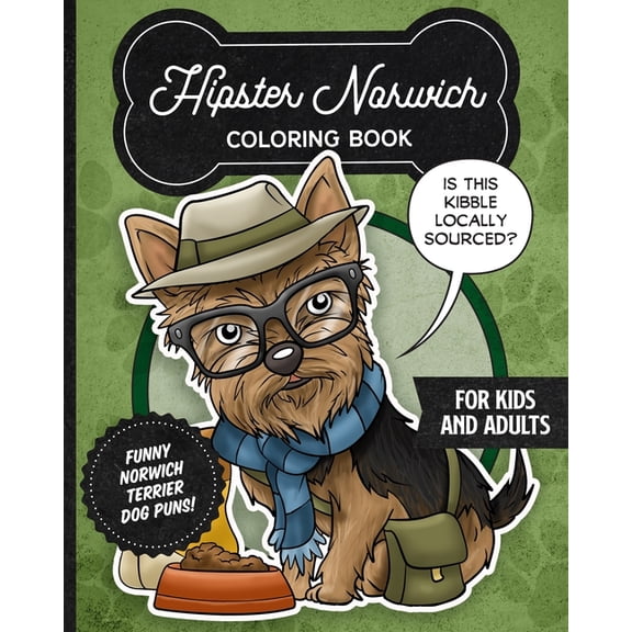 Hipster Norwich Terrier Coloring Book- Funny Dog Puns For Kids And Adults: Anti stress activity pages filled with memes , (Paperback)