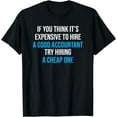 thumbnail image 1 of Hire A Good Accountant Funny Accounting Humor Funny Creative Graphic T-Shirt, 1 of 3