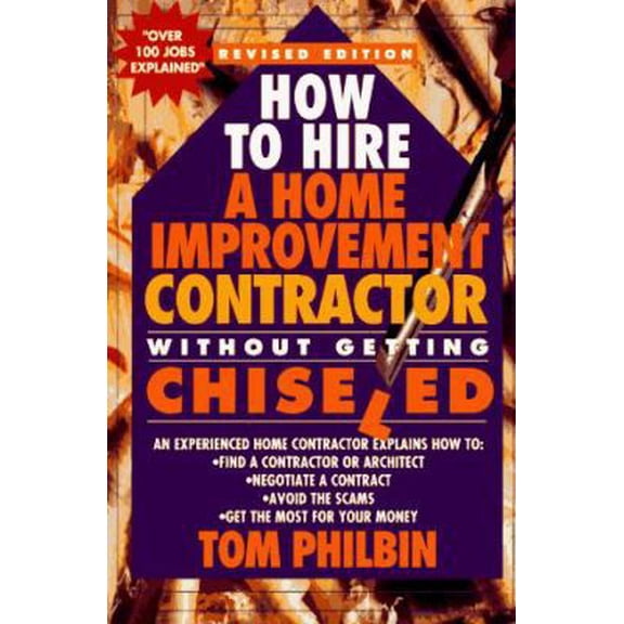 Pre-Owned How To Hire A Home Improvement Contractor Without Getting Chiseled: An experienced home contractor explains how to: find a contractor or architect, .... (Paperback) 0312146205 9780312146207