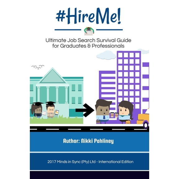 #HireMe!: Ultimate Job Search Survival Guide for Graduates & Professionals (Paperback)