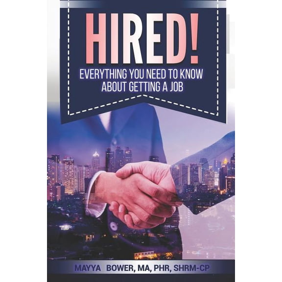 Hired!: Everything You Need to Know about Getting a Job (Paperback)