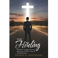 thumbnail image 1 of The Hireling: A Minister'S Struggle for Position, Recognition and Power Until He Finds Redemption., (Paperback), 1 of 1