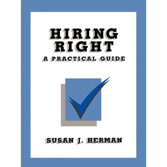 Hiring Right: A Practical Guide, (Paperback)