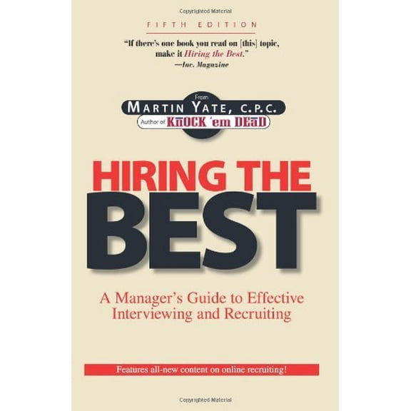 Pre-Owned Hiring the Best: Manager's Guide to Effective Interviewing and Recruiting, Fifth Edition (Paperback) 1593374038 9781593374037