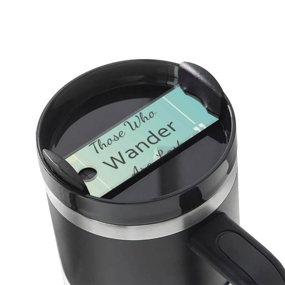 Hirioo Not All Those Who Wander Are Lost1 for Stanley Cup Lid Nameplate Personalized Acrylic Nameplate Tumbler Lid Topper(30oz , 40oz)