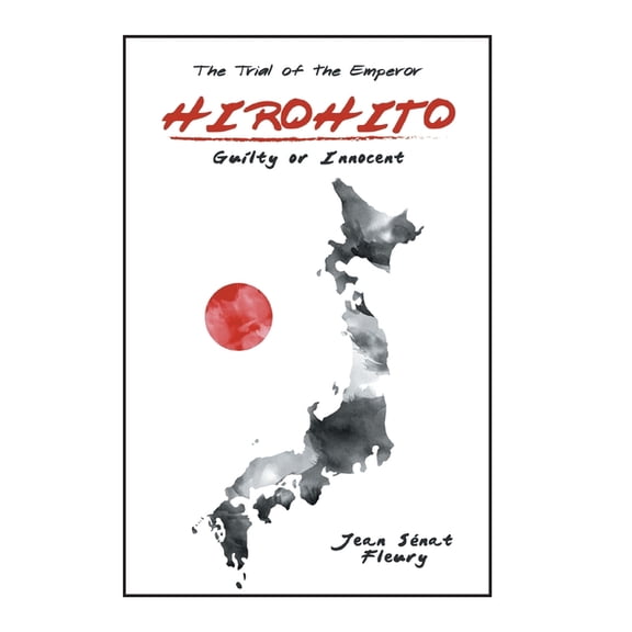 Hirohito : Guilty or Innocent, The Trial of the Emperor