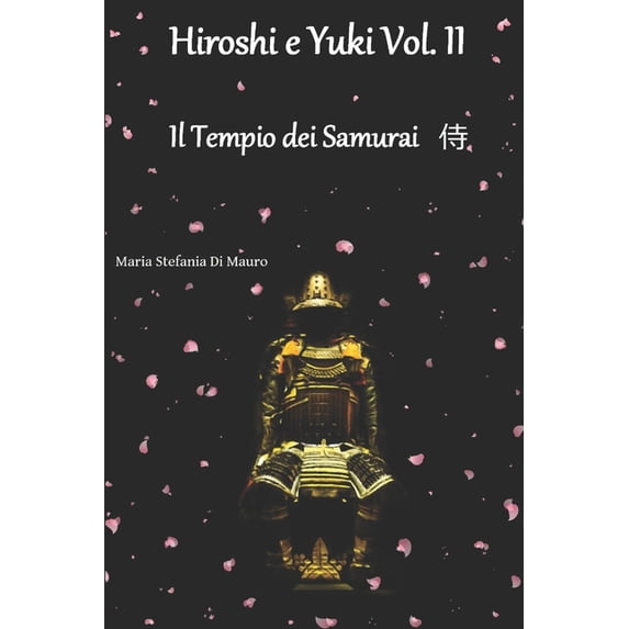 Hiroshi E Yuki: Hiroshi e Yuki Vol. II : Il Tempio dei Samurai 侍 (Series #2) (Paperback)