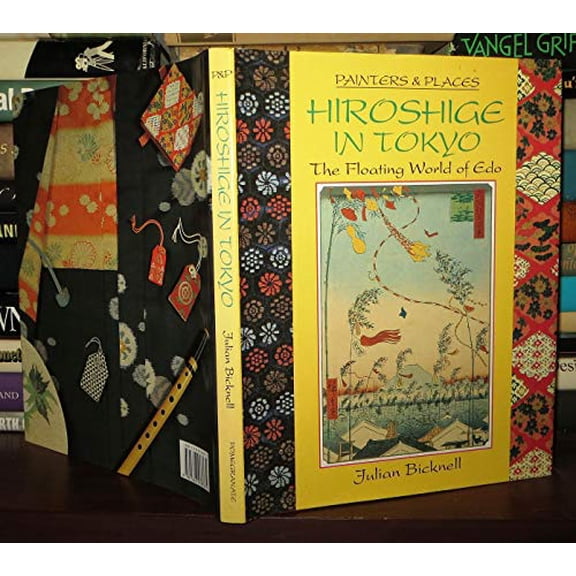 Pre-Owned Hiroshige in Tokyo: The Floating World of Edo (Painters and Places Series) (Hardcover) 1566408032 9781566408035
