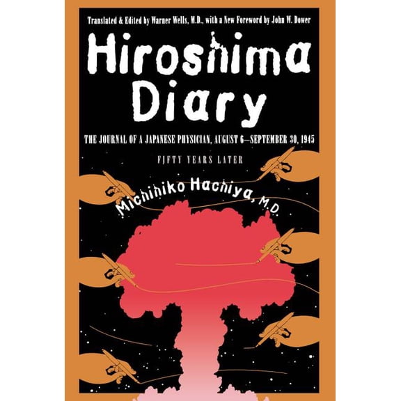 Hiroshima Diary: The Journal of a Japanese Physician, August 6-September 30, 1945, (Paperback)