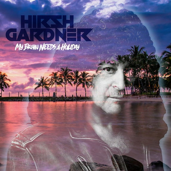 Hirsh Gardner - My Brain Needs A Holiday - Rock - CD