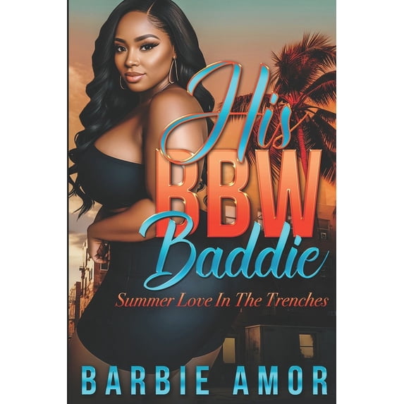 His BBW Baddie: Love In The Trenches