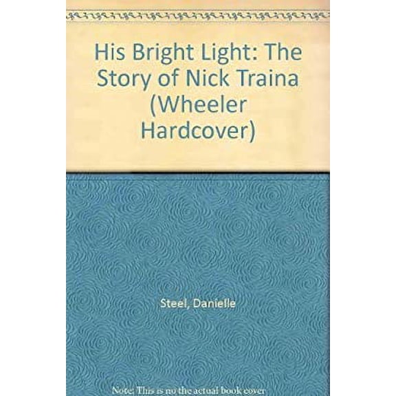 Pre-Owned His Bright Light: The Story of Nick Traina (Hardcover) 1568957106 9781568957104