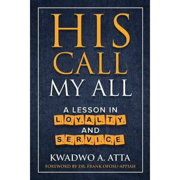 His Call My All : A Lesson in Loyalty and Service (Paperback)