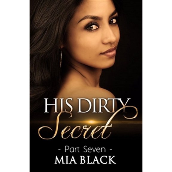 His Dirty Secret 7 (Paperback) by Mia Black