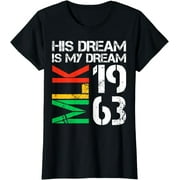 His Dream Is My Dream MLK 1963 Black History Pride T-Shirt