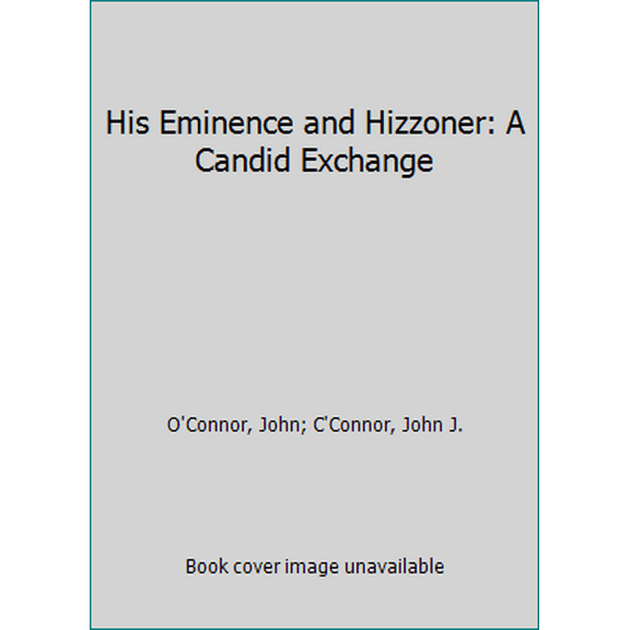 Pre-Owned His Eminence and Hizzoner: A Candid Exchange : Mayor Edward Koch and John Cardinal O'Connor Hardcover