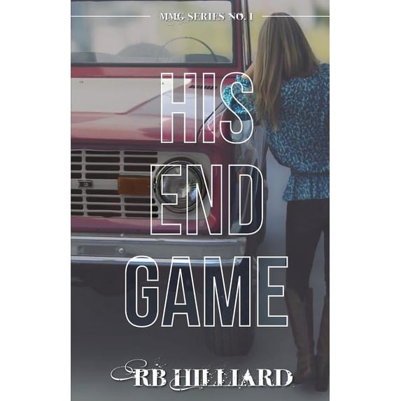 His End Game (Paperback) by Rb Hilliard