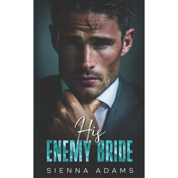His Enemy Bride: A Forbidden Billionaire Romance, (Paperback)