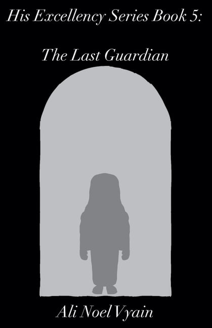 His Excellency The Last Guardian, Book 5, (Paperback)