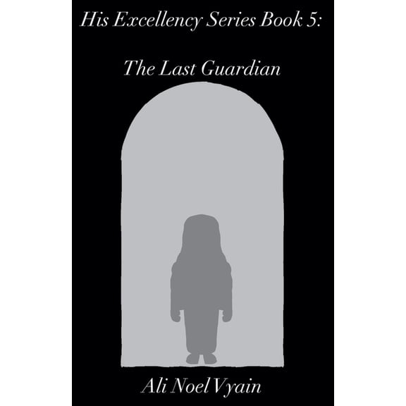 His Excellency The Last Guardian, Book 5, (Paperback)
