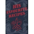 thumbnail image 1 of His Favourite Recipes - Add Your Own Recipe Book : His Favorite Recipe Book (Paperback), 1 of 1