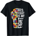 thumbnail image 1 of His Fight Is My Fight Autism Awareness Day for Mom Dad T-Shirt, 1 of 4
