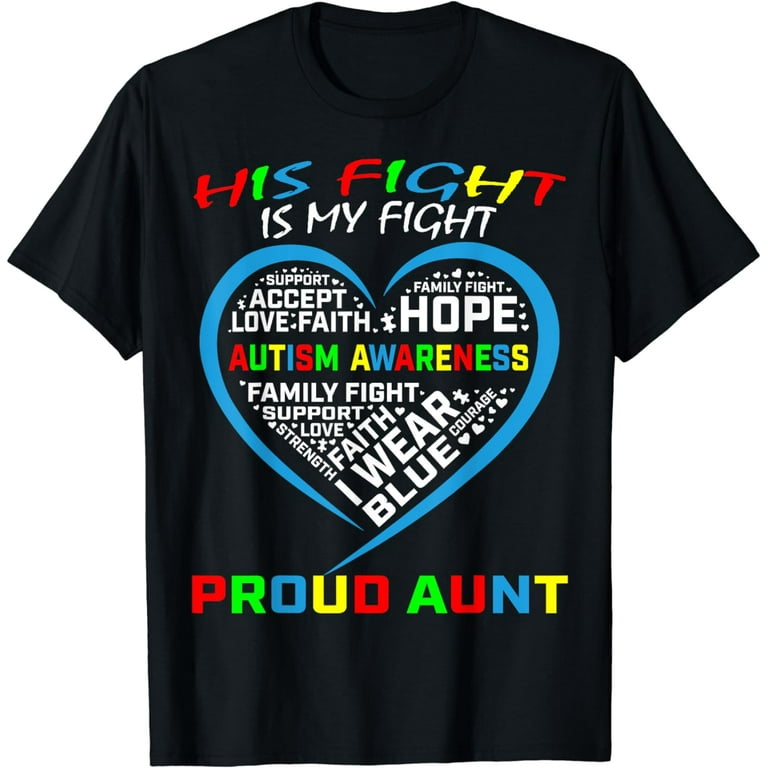 His Fight Is My Fight Autism Awareness And Support T Shirt His Fight Is My Fight Autism Awareness And Support T Shirt