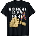 thumbnail image 1 of His Fight Is My Fight Autism Awareness Support Month T-Shirt, 1 of 4