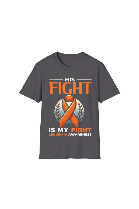 His Fight Is My Fight Leukemia Cancer Awareness Orange Month TShirt