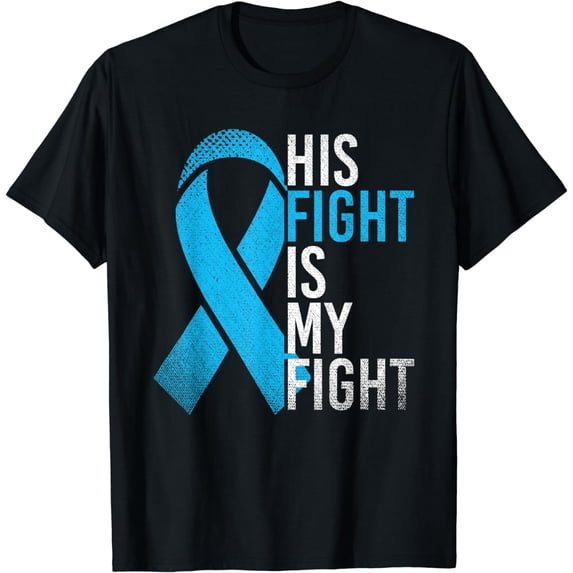 His Fight Is My Fight Light Blue Ribbon Prostate Cancer T-Shirt