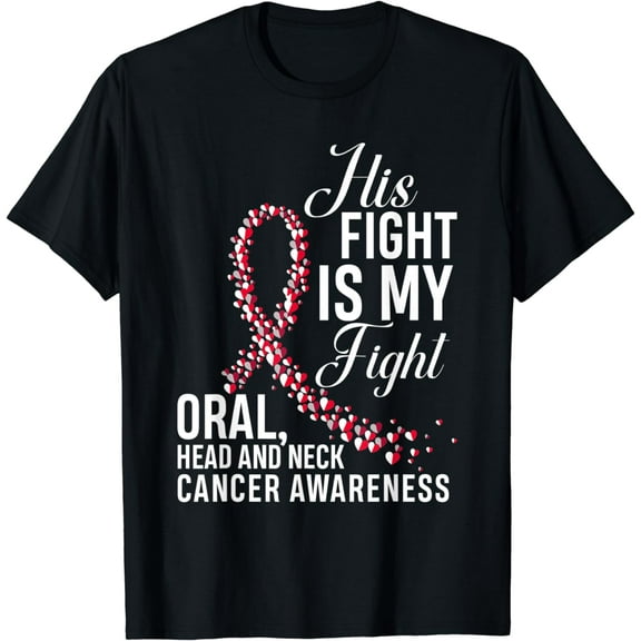 His Fight Is My Fight Oral Head & Neck Cancer Awareness T-Shirt