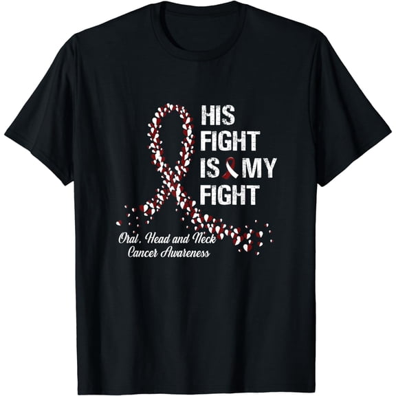 His Fight Is My Fight Oral Head and Neck Cancer Awareness T-Shirt