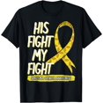 thumbnail image 1 of His Fight My Fight Sarcoma Cancer Awareness Warrior Gift T-Shirt, 1 of 4