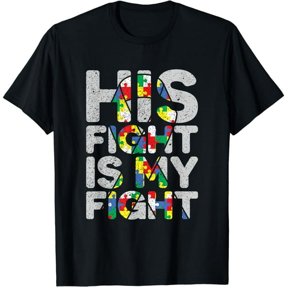 His Fight is My Fight Autism Awareness and Support T-Shirt