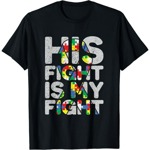 His Fight is My Fight Autism Awareness and Support T-Shirt