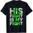 thumbnail image 1 of His Fight is My Fight Non-Hodgkin's Lymphoma T-Shirt, 1 of 4