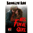 thumbnail image 1 of His Final Girl (Paperback) by Brooklyn Ann, 1 of 1