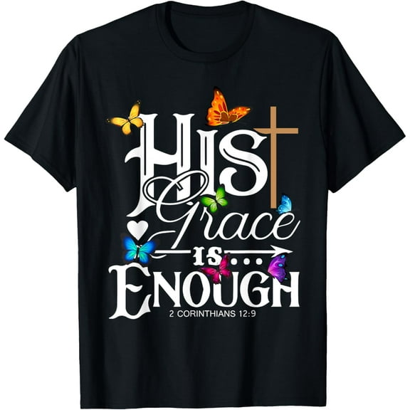 His Grace Is Enough - Butterfly Art - Religious T-ShirtMen and women, Black T-shirt, size: Extra large